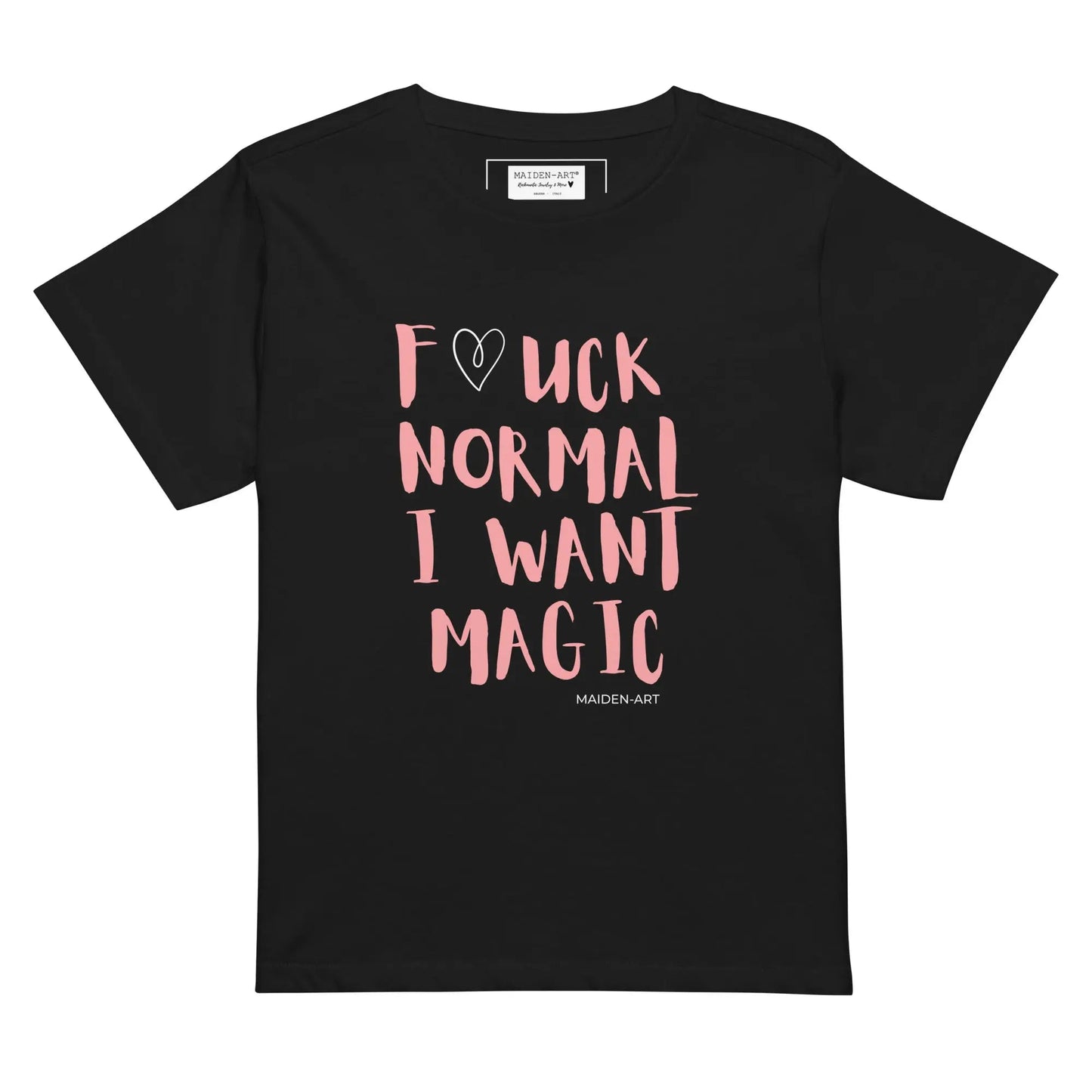 women's t-shirt F*CK NORMAL I WANT MAGIC Women’s high-waisted t-shirt-2